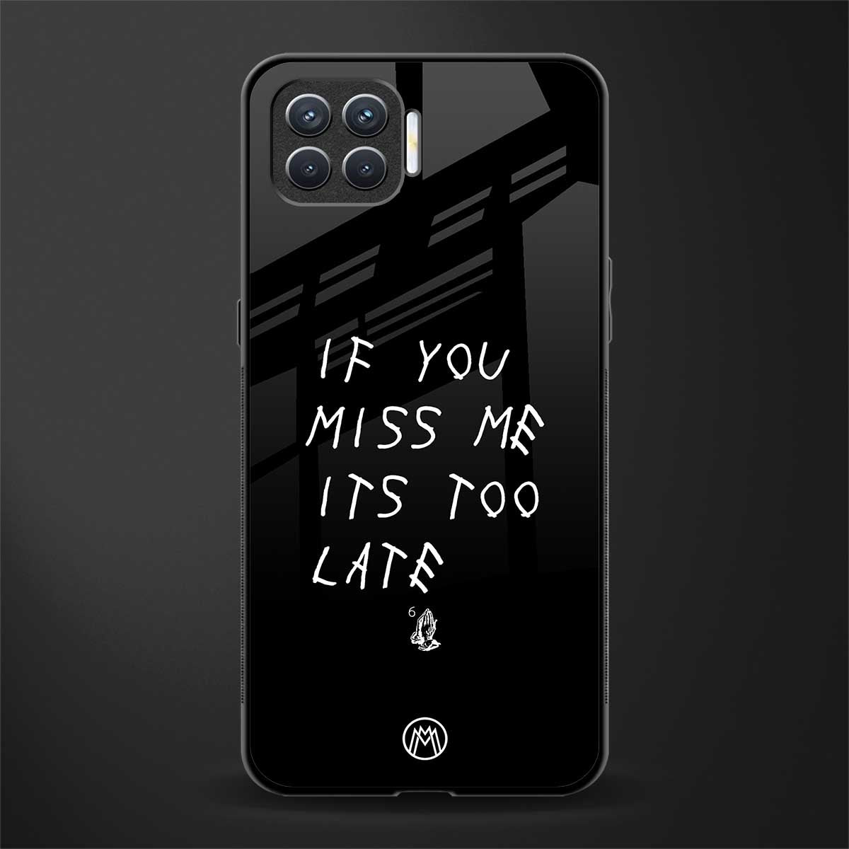 if you miss me its too late glass case for oppo f17 image