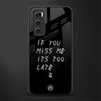 if you miss me its too late glass case for vivo v20 se image