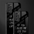 if you miss me its too late glass case for samsung galaxy s20 fe image-2
