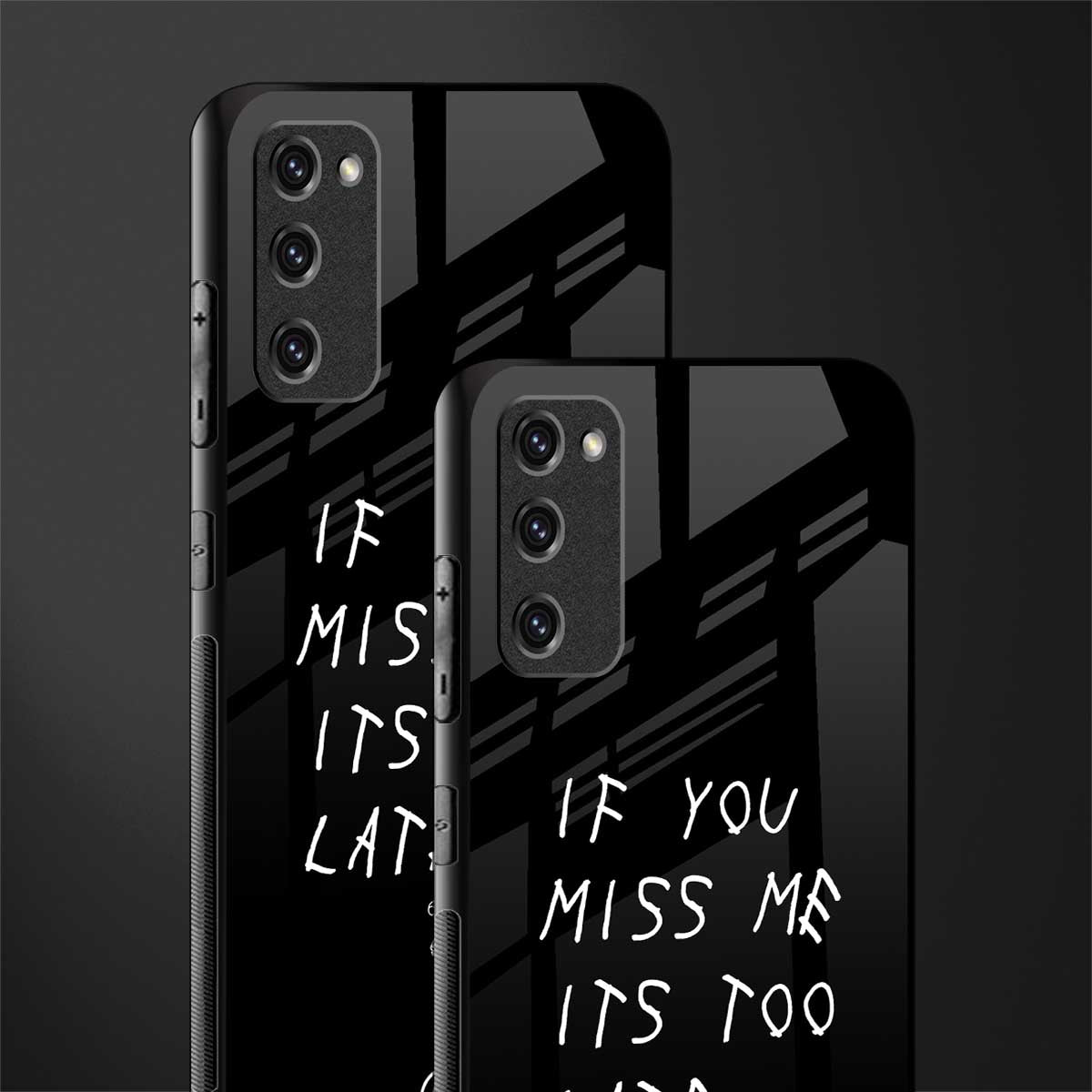 if you miss me its too late glass case for samsung galaxy s20 fe image-2