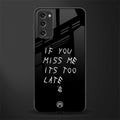 if you miss me its too late glass case for samsung galaxy s20 fe image