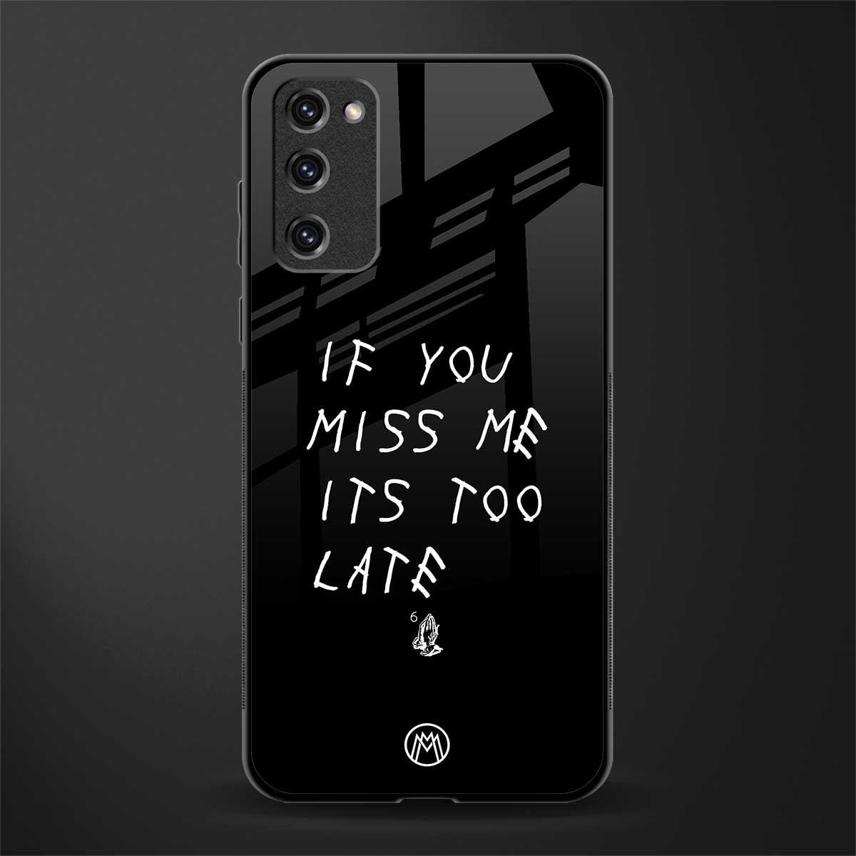 if you miss me its too late glass case for samsung galaxy s20 fe image