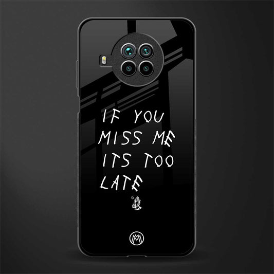 if you miss me its too late glass case for mi 10i image