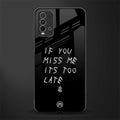 if you miss me its too late glass case for redmi 9 power image