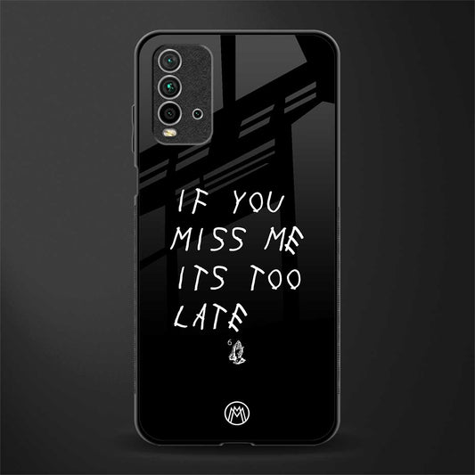 if you miss me its too late glass case for redmi 9 power image