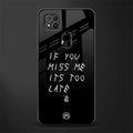if you miss me its too late glass case for redmi 9c image