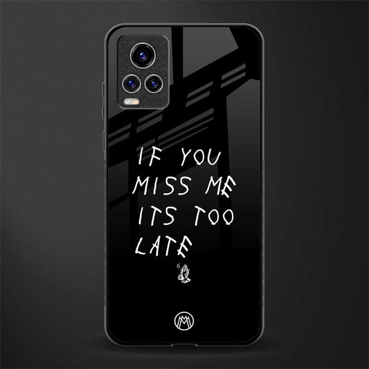 if you miss me its too late glass case for vivo v20 pro image