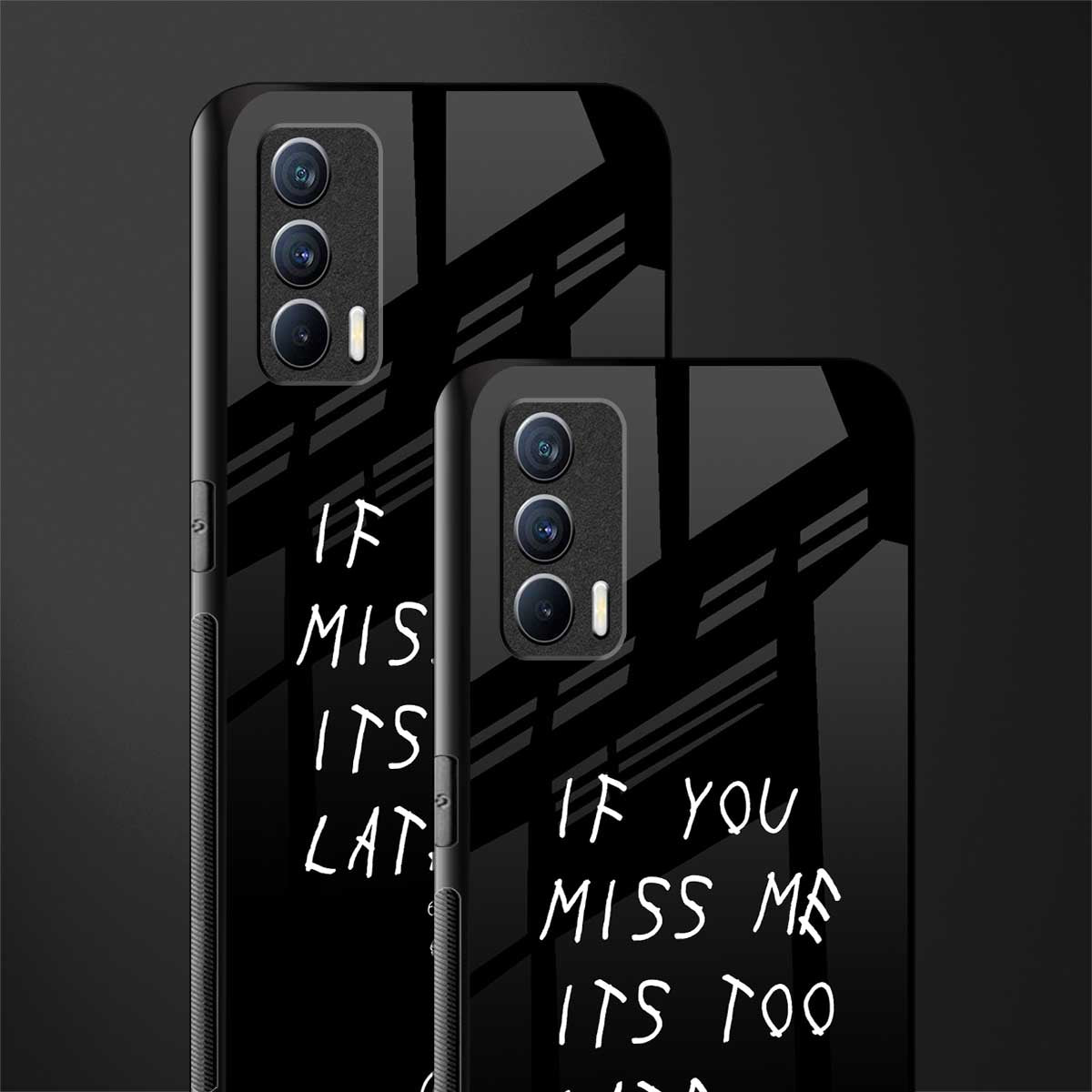 if you miss me its too late glass case for realme x7 image-2