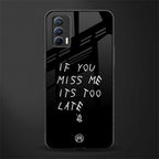 if you miss me its too late glass case for realme x7 image