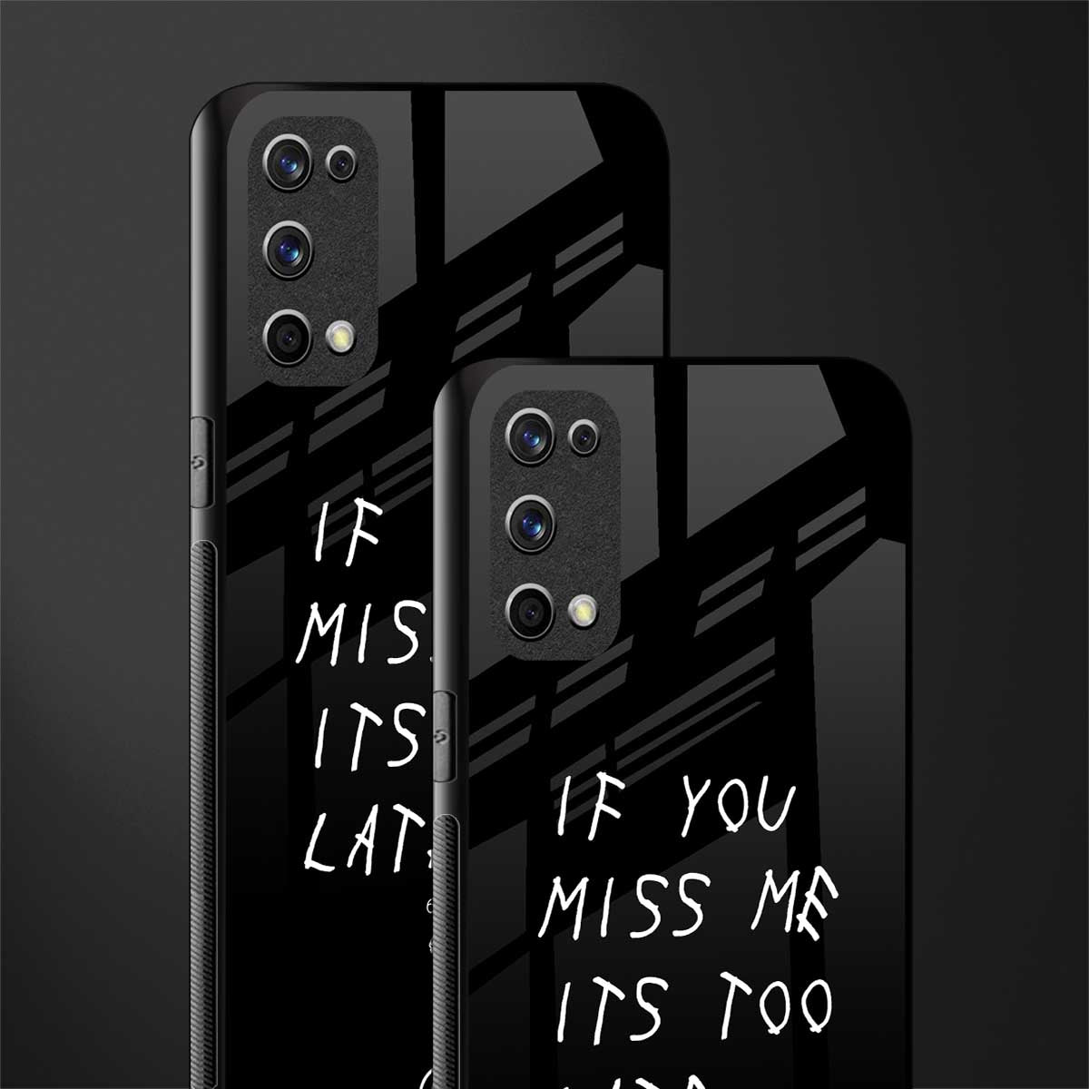 if you miss me its too late glass case for realme x7 pro image-2