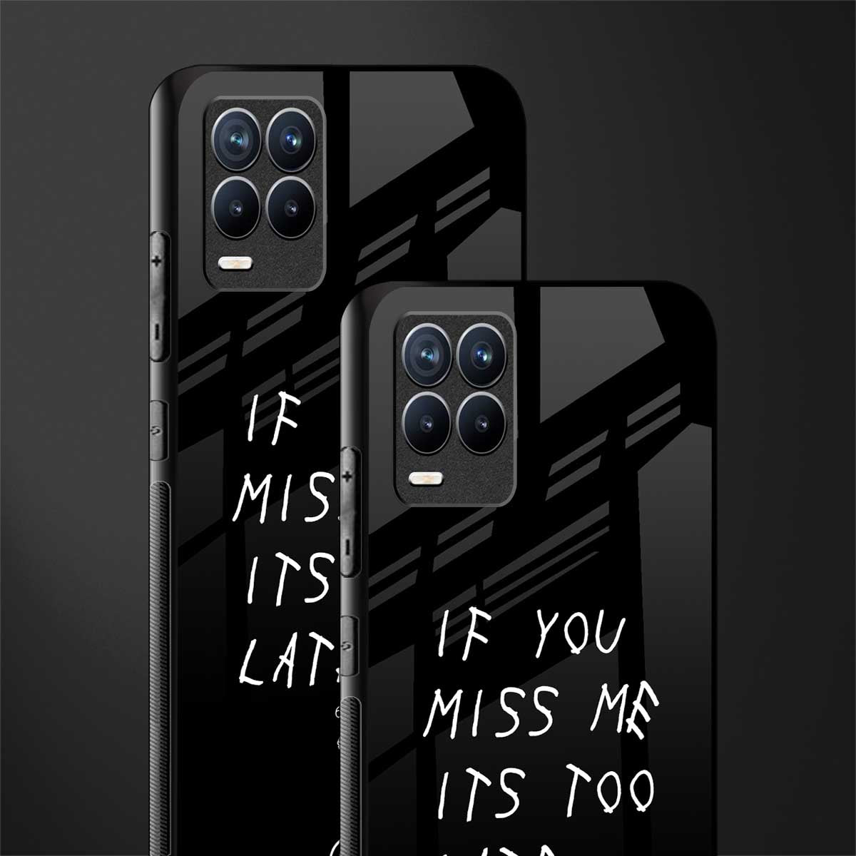if you miss me its too late glass case for realme 8 pro image-2