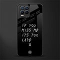 if you miss me its too late glass case for realme 8 4g image