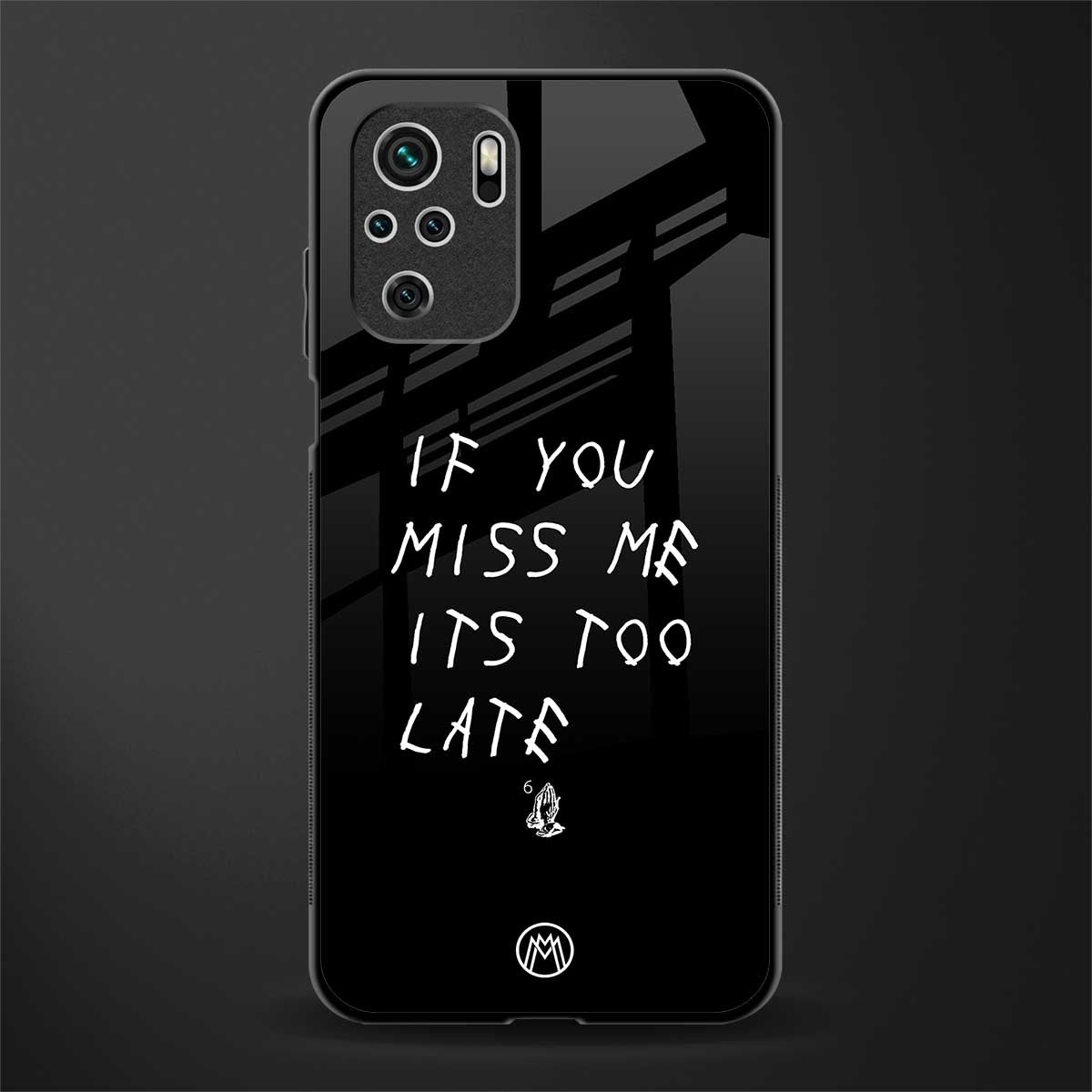 if you miss me its too late glass case for redmi note 10s image