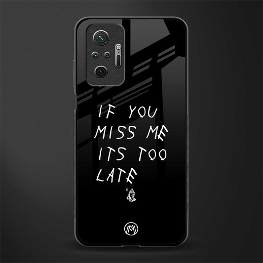 if you miss me its too late glass case for redmi note 10 pro max image