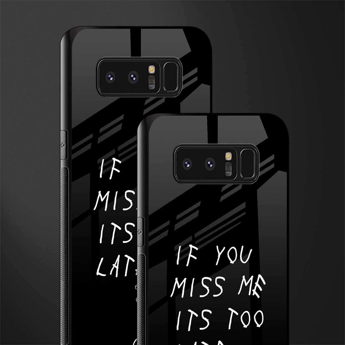if you miss me its too late glass case for samsung galaxy note 8 image-2