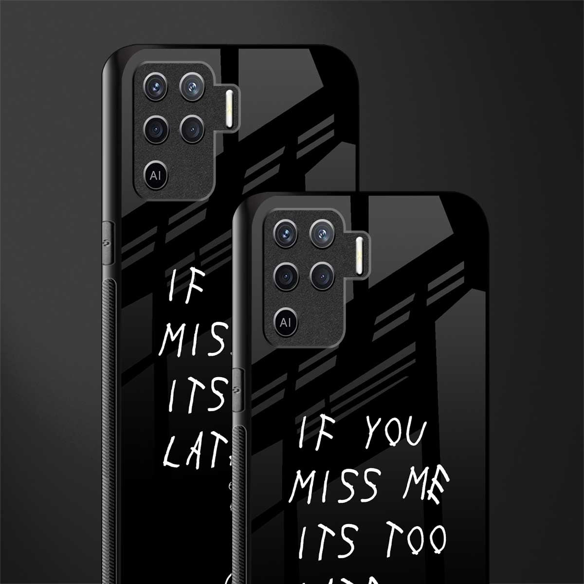 if you miss me its too late glass case for oppo f19 pro image-2