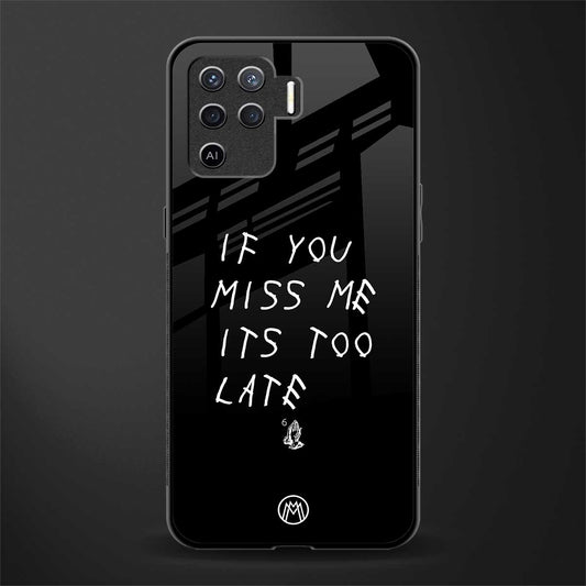 if you miss me its too late glass case for oppo f19 pro image