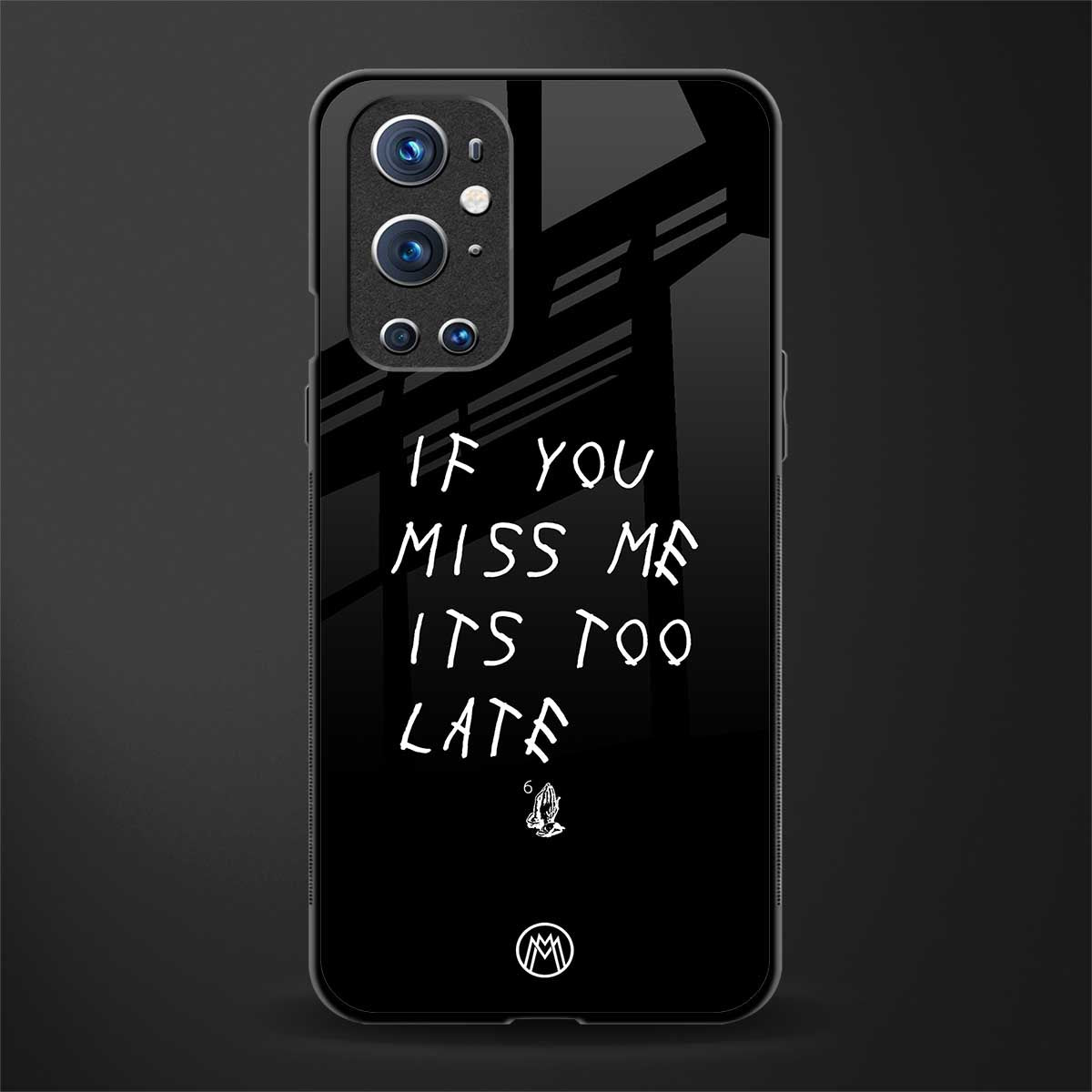 if you miss me its too late glass case for oneplus 9 pro image