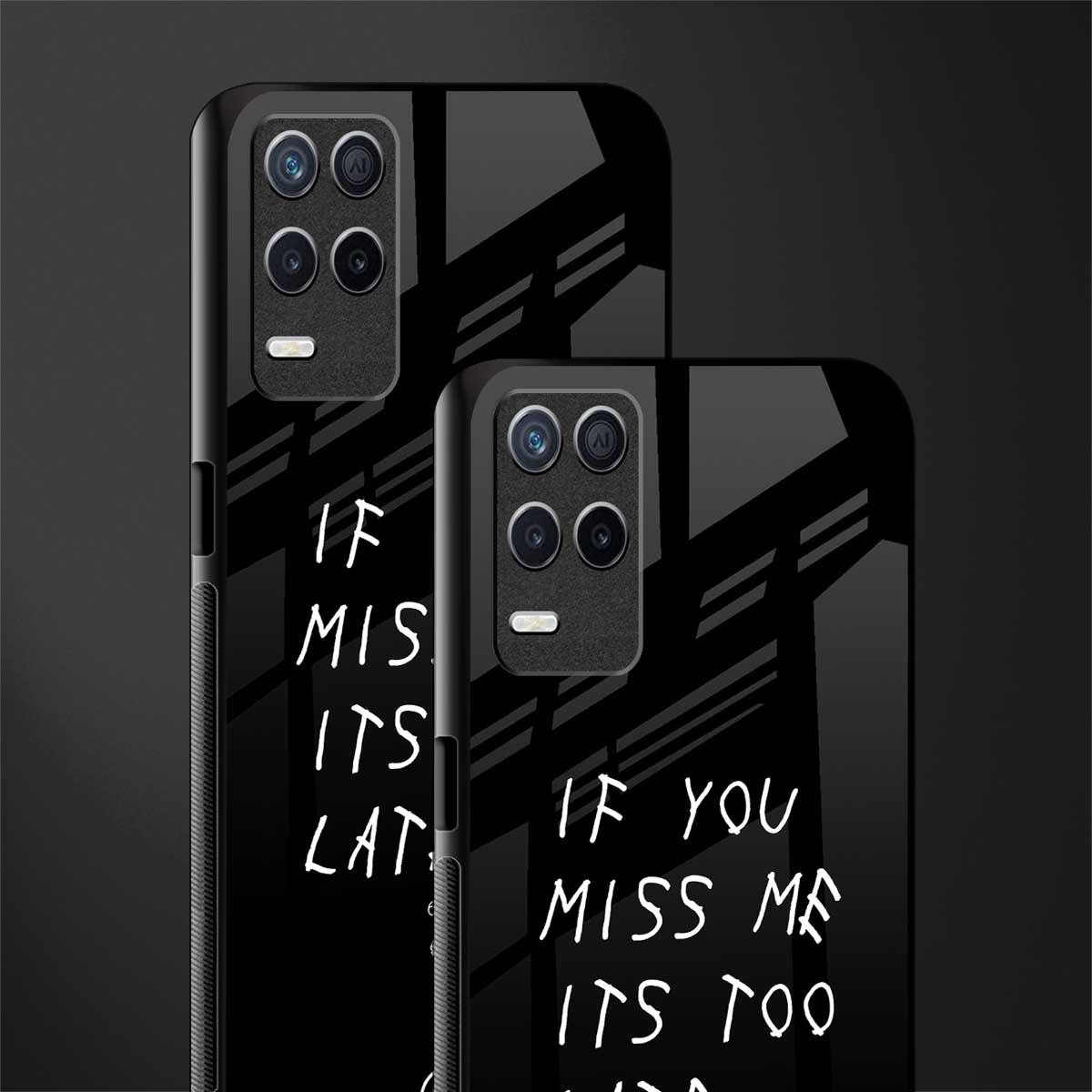 if you miss me its too late glass case for realme 8 5g image-2