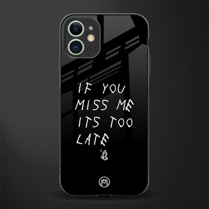 if you miss me its too late glass case for iphone 12 mini image