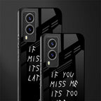 if you miss me its too late glass case for vivo v21e 5g image-2