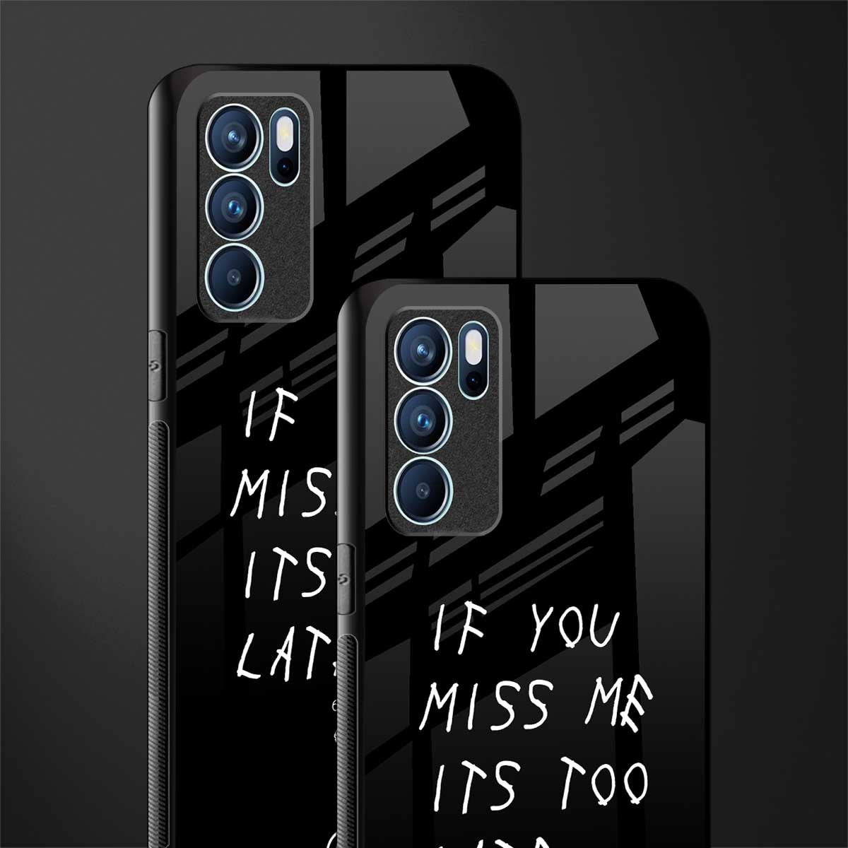 if you miss me its too late glass case for oppo reno6 5g image-2