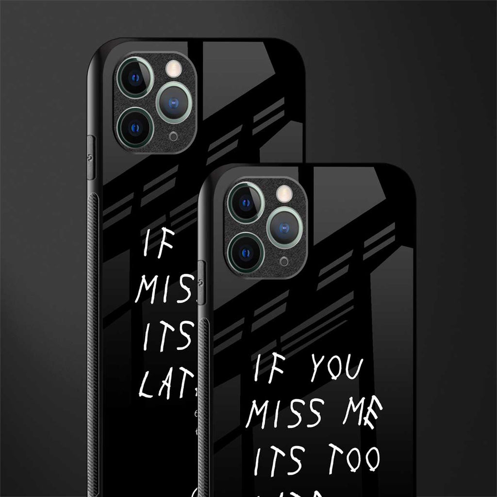 if you miss me its too late glass case for iphone 11 pro max image-2