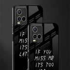 if you miss me its too late glass case for vivo y21s image-2