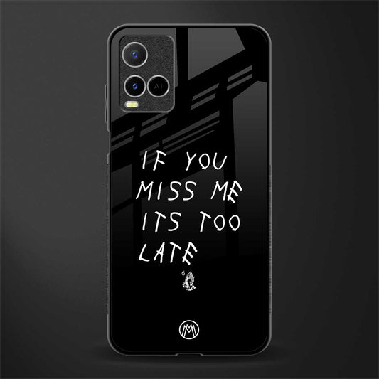 if you miss me its too late glass case for vivo y21 image