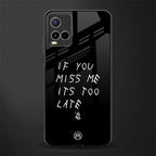 if you miss me its too late glass case for vivo y21s image