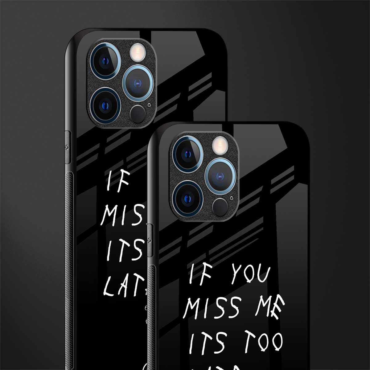 if you miss me its too late glass case for iphone 14 pro image-2