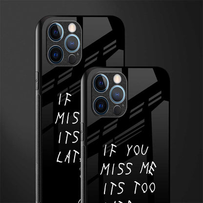 if you miss me its too late glass case for iphone 14 pro max image-2