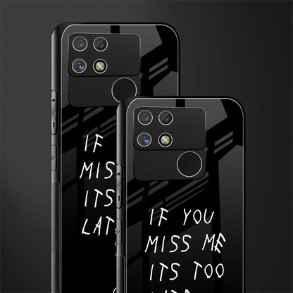 if you miss me its too late back phone cover | glass case for realme narzo 50a