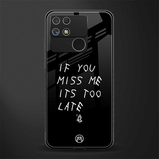 if you miss me its too late back phone cover | glass case for realme narzo 50a