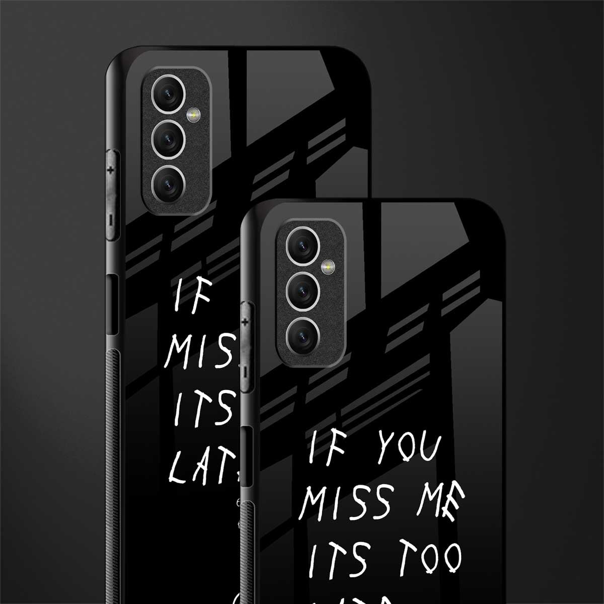 if you miss me its too late glass case for samsung galaxy m52 5g image-2