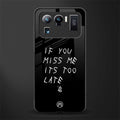 if you miss me its too late glass case for mi 11 ultra 5g image