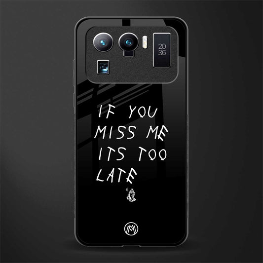 if you miss me its too late glass case for mi 11 ultra 5g image