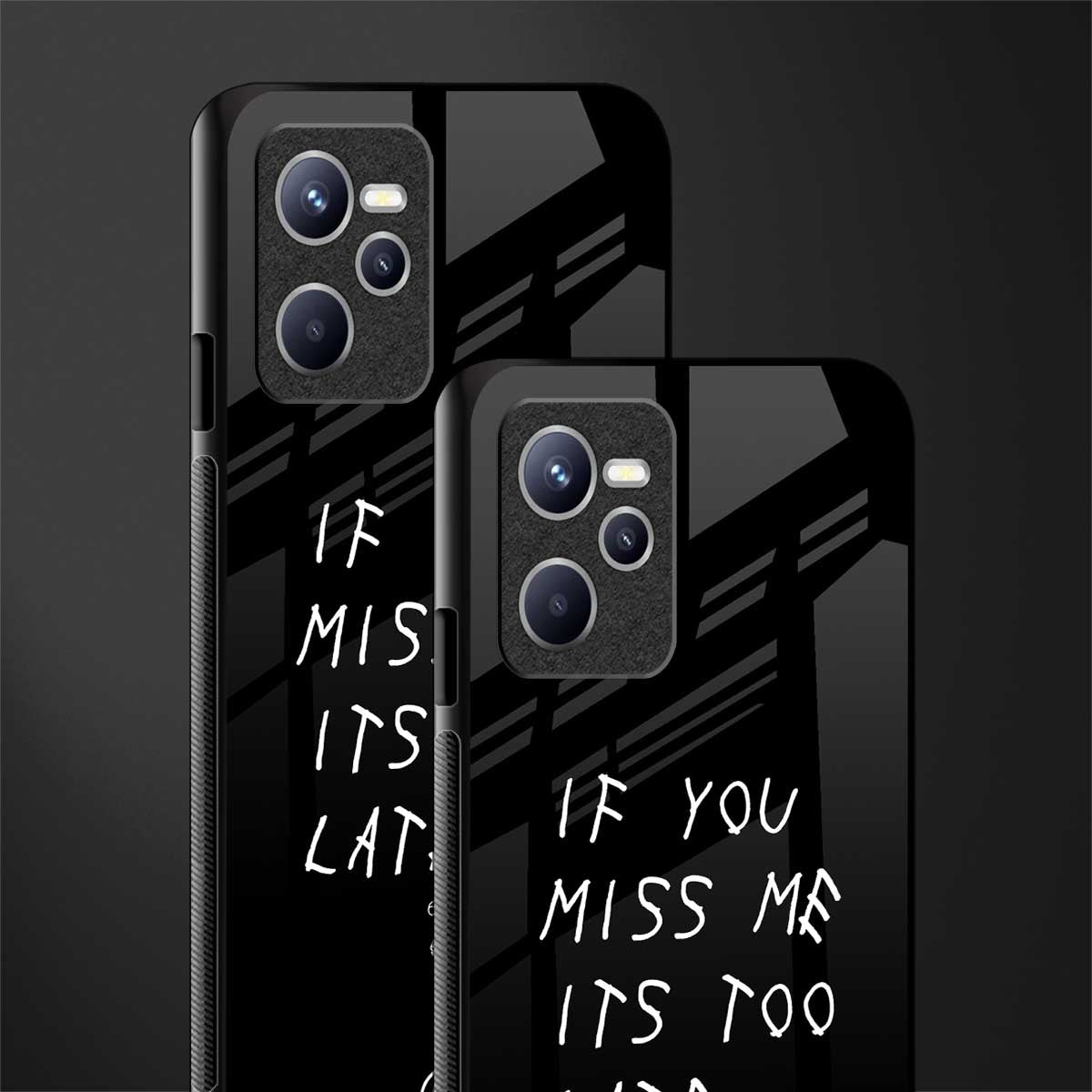 if you miss me its too late glass case for realme c35 image-2
