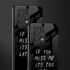 if you miss me its too late back phone cover | glass case for samsung galaxy a53 5g