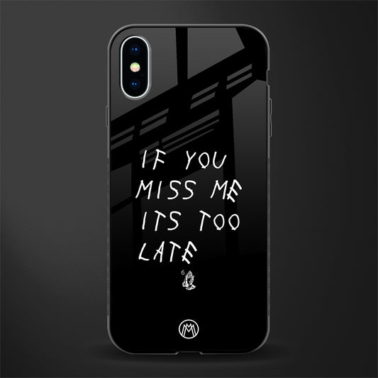 if you miss me its too late glass case for iphone xs image