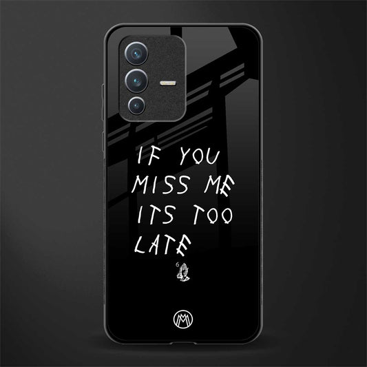 if you miss me its too late glass case for vivo v23 5g image
