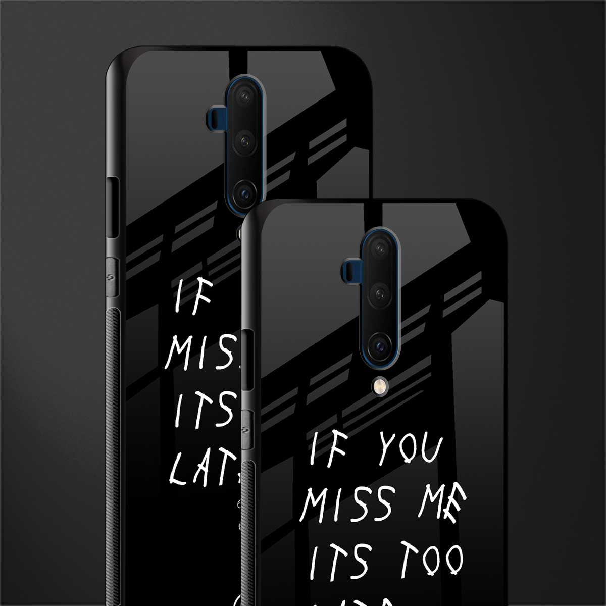if you miss me its too late glass case for oneplus 7t pro image-2