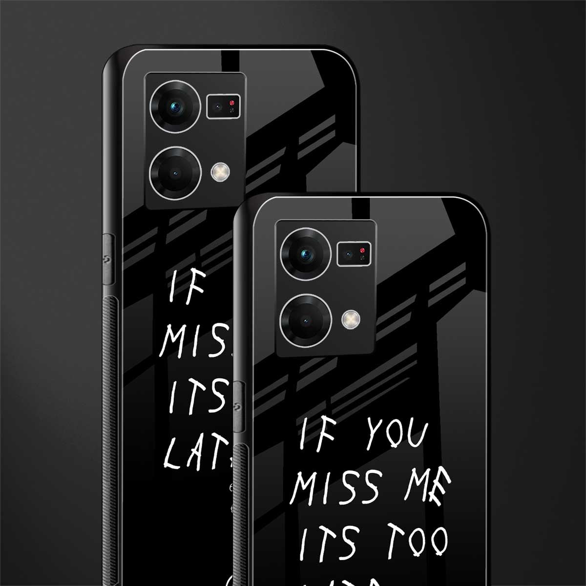 if you miss me its too late back phone cover | glass case for oppo f21 pro 4g