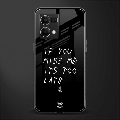 if you miss me its too late back phone cover | glass case for oppo f21 pro 4g