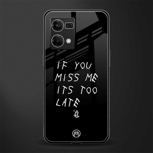 if you miss me its too late back phone cover | glass case for oppo f21 pro 4g