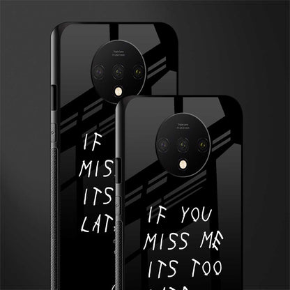 if you miss me its too late glass case for oneplus 7t image-2