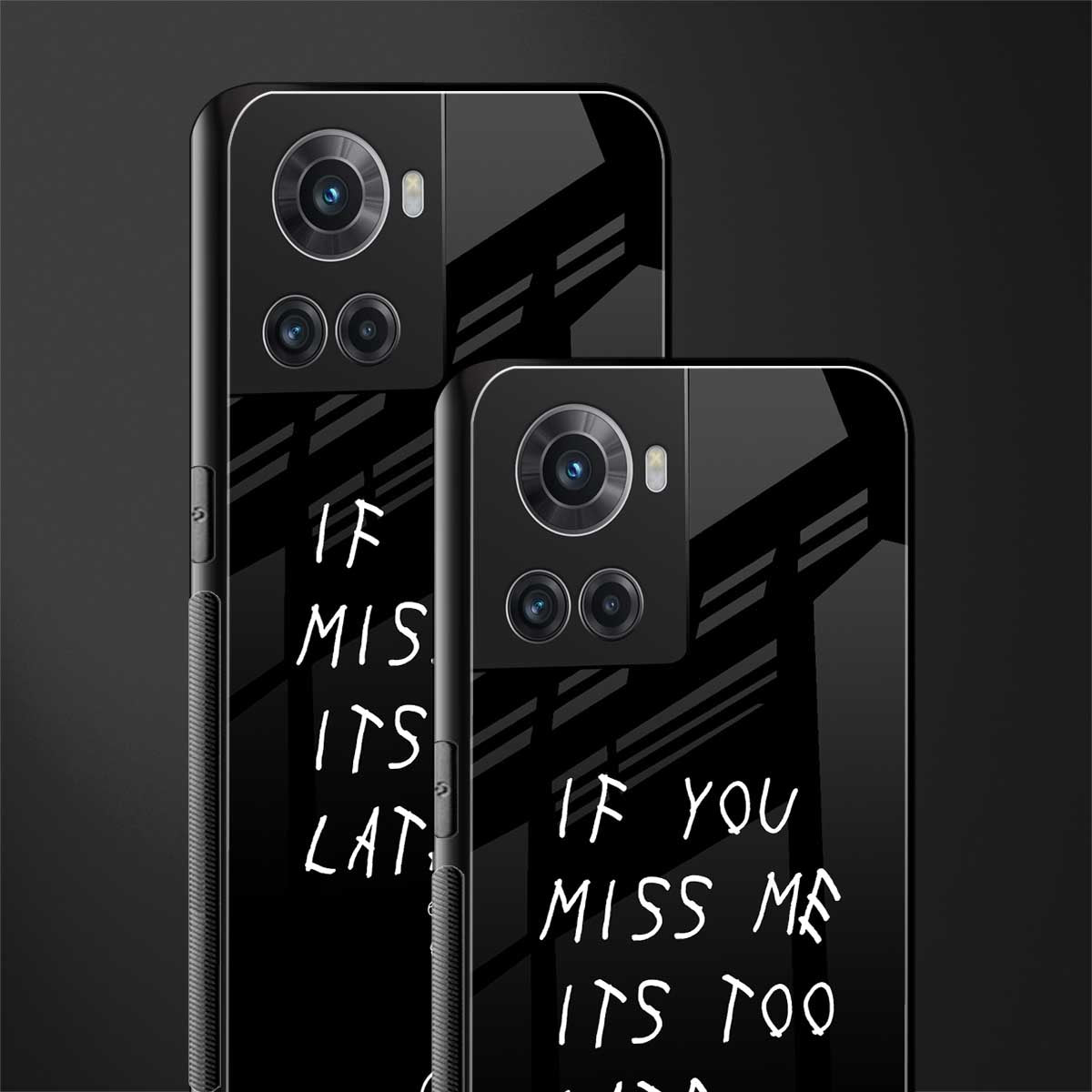 if you miss me its too late back phone cover | glass case for oneplus 10r 5g