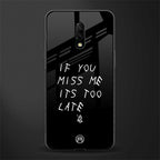 if you miss me its too late glass case for oneplus 7 image