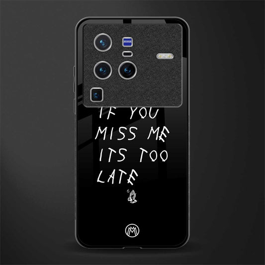 if you miss me its too late glass case for vivo x80 pro 5g image