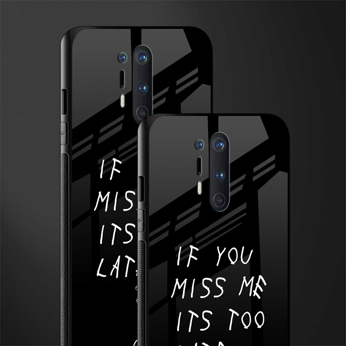 if you miss me its too late glass case for oneplus 8 pro image-2